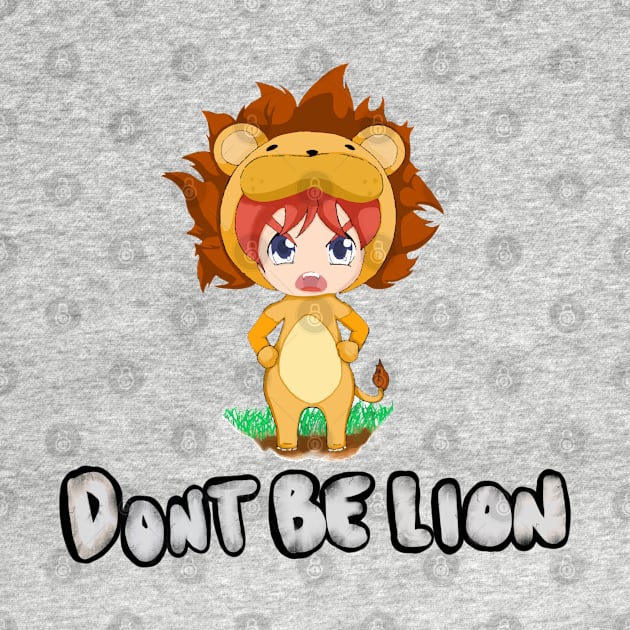 Dont Be Lion! by tighttee